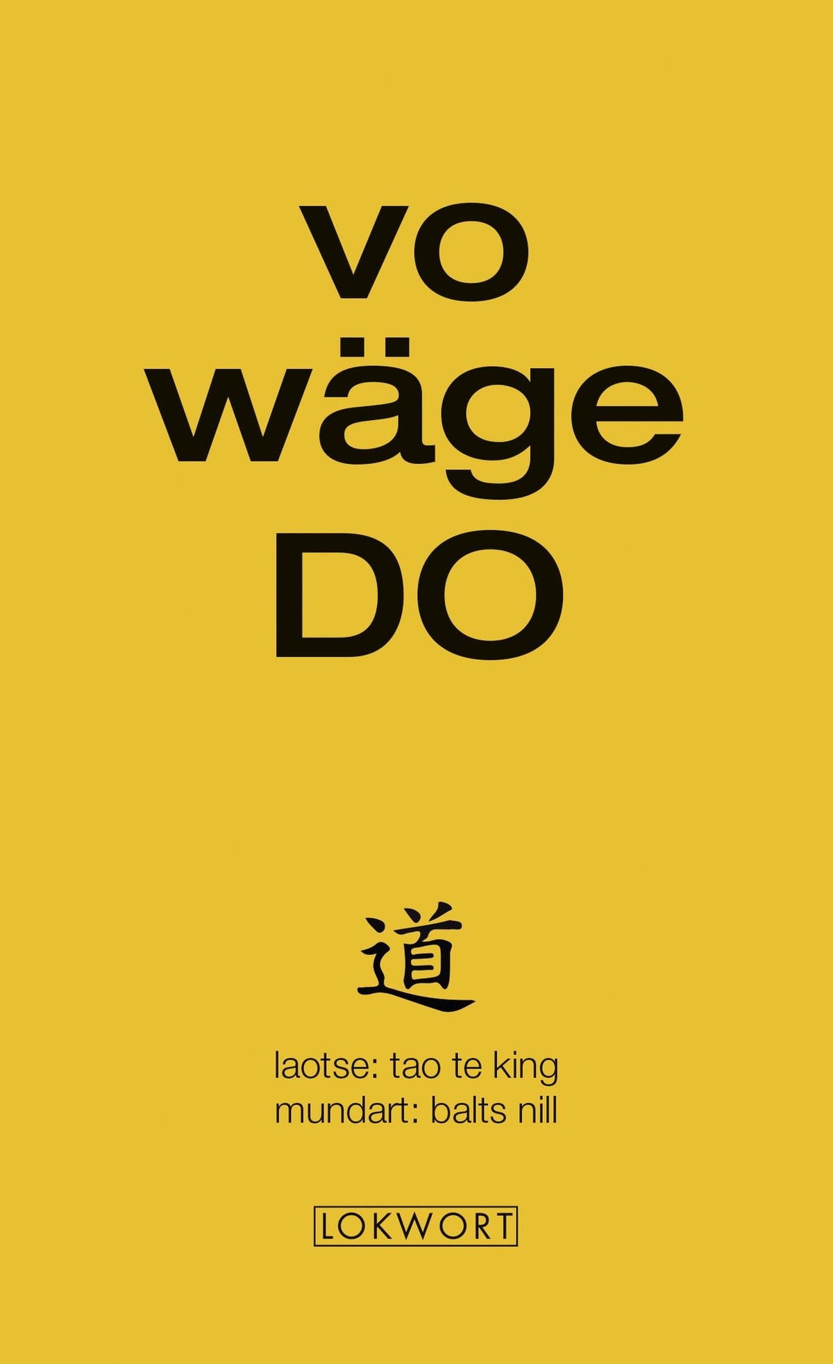 Buch VO WÄGE DO (Tao Te King), Balts Nill